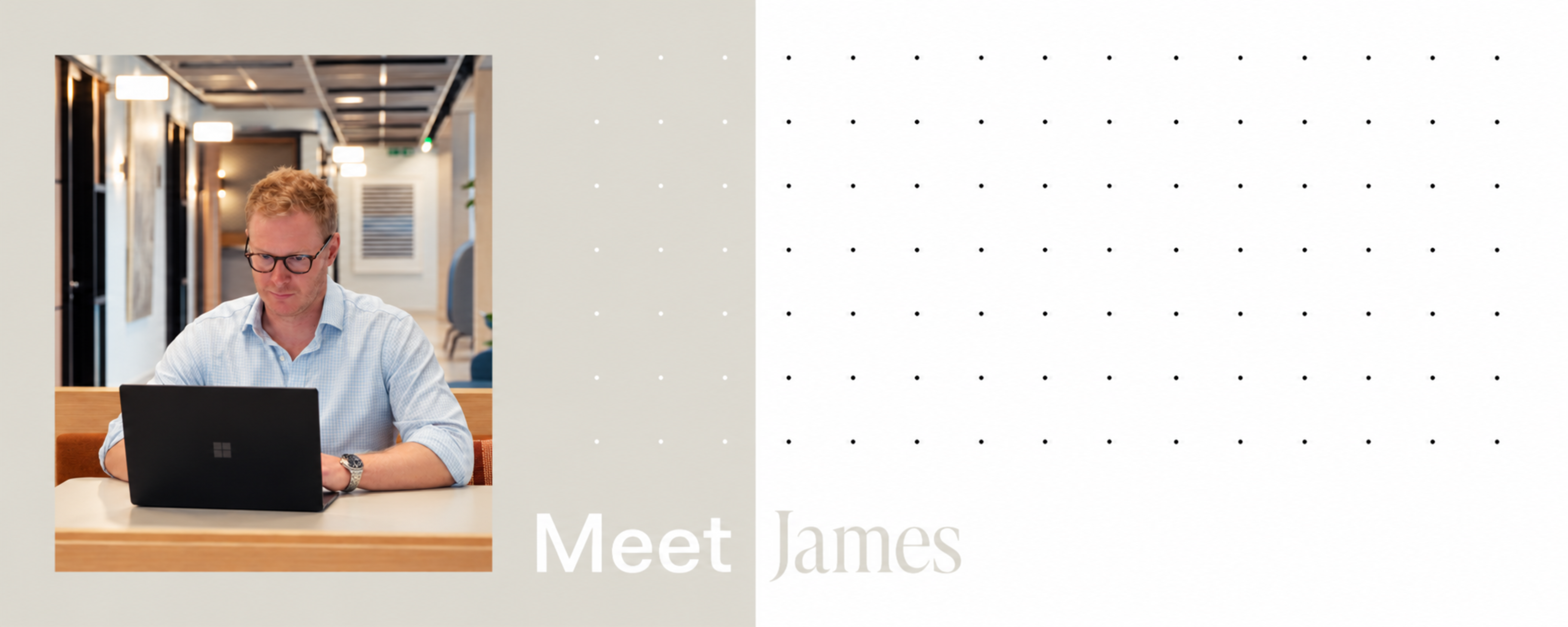 Meet James: Helping Businesses Make Their Next Move